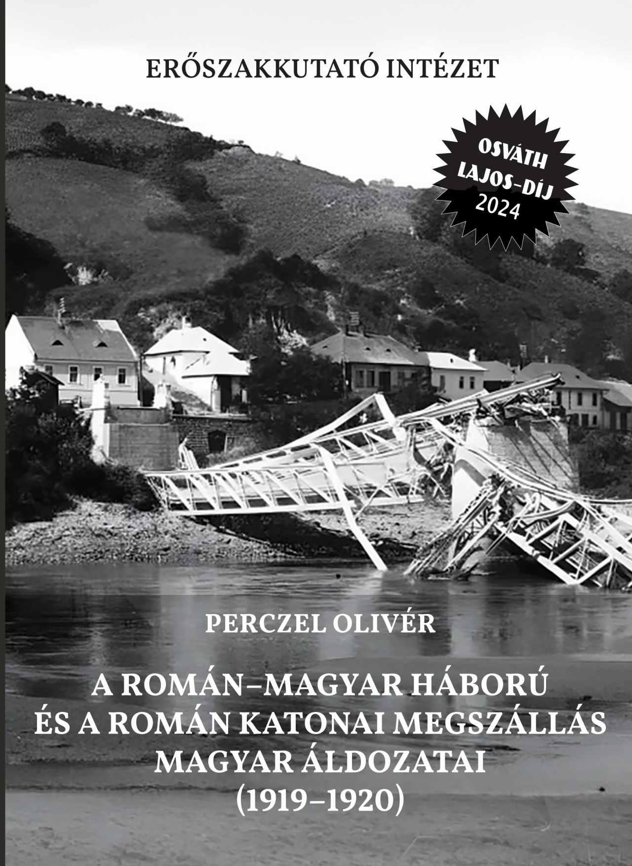 Perczel Olivér - A román-magyar háború és a román katonai megszállás magyar áldozatai (1919-1920)