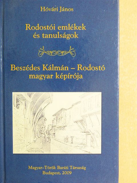 Hóvári János - Rodostói emlékek és tanulságok/Beszédes Kálmán - Rodostó magyar képírója [antikvár]