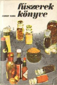 ROMVÁRY VILMOS - Fűszerek könyve [antikvár]
