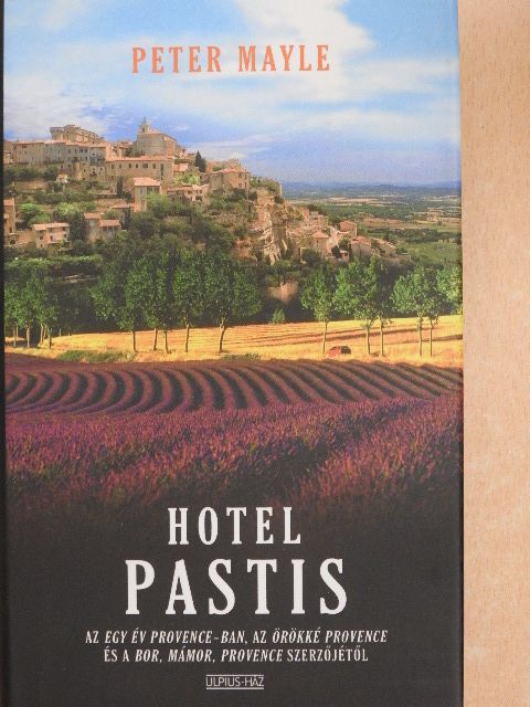 Peter Mayle - Hotel Pastis [antikvár]