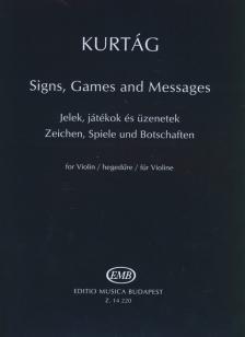 KURTÁG GYÖRGY - JELEK, JÁTÉKOK ÉS ÜZENETEK (SIGNS, GAMES AND MESSAGES) HEGEDŰRE