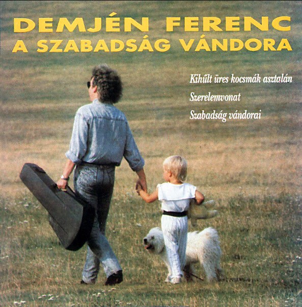 Demjén Ferenc - SZABADSÁG VÁNDORA,A/DEMJÉN FERENC CD901