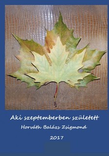 Balázs Zsigmond Horváth - Aki szeptemberben született [eKönyv: epub, mobi]