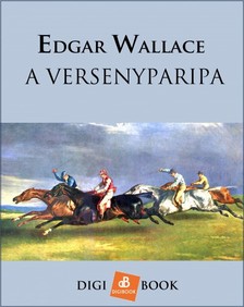 Edgar Wallace - A versenyparipa [eKönyv: epub, mobi]