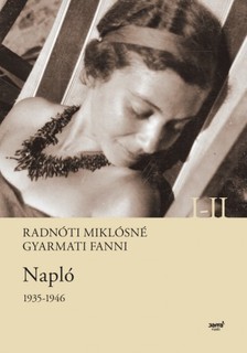 Radnóti Miklósné Gyarmati Fanni - Napló 1935-1946 I-II. [eKönyv: epub, mobi]