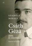 Szajbély Mihály - Csáth Géza élete és munkái - Régimódi monográfia