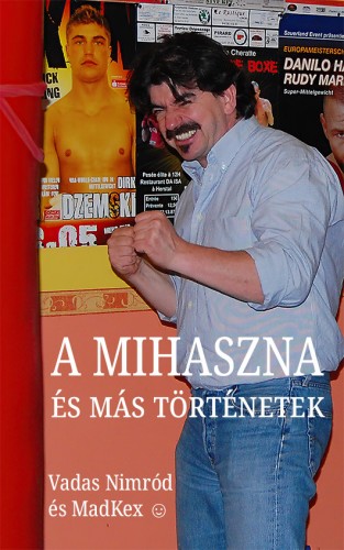 Nimród Vadas - A Mihaszna - és más történetek [eKönyv: epub, mobi]