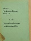 Richard Löwer - Kostenberechnungen im Holzmodellbau [antikvár]