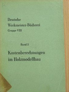 Richard Löwer - Kostenberechnungen im Holzmodellbau [antikvár]