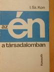 I. Sz. Kon - Az Én a társadalomban [antikvár]