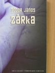 Tódor János - Zárka [antikvár]