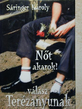 Sáringer Károly - Nőt akarok! [antikvár]