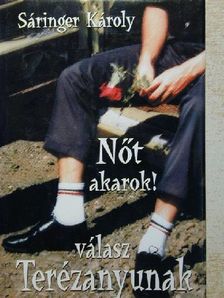 Sáringer Károly - Nőt akarok! [antikvár]