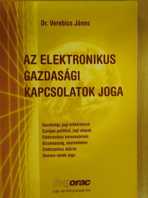 Dr. Verebics János - Az elektronikus gazdasági kapcsolatok joga [antikvár]