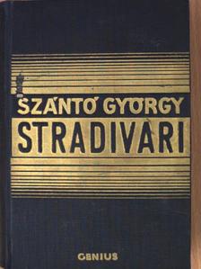 Szántó György - Stradivari I-II. [antikvár]