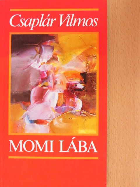 Csaplár Vilmos - Momi lába [antikvár]