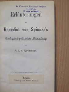 J. H. v. Kirchmann - Erläuterungen zu Benedict von Spinoza's theologisch-politischer Abhandlung [antikvár]