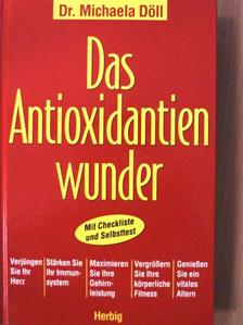Dr. Michaela Döll - Das Antioxidantienwunder [antikvár]