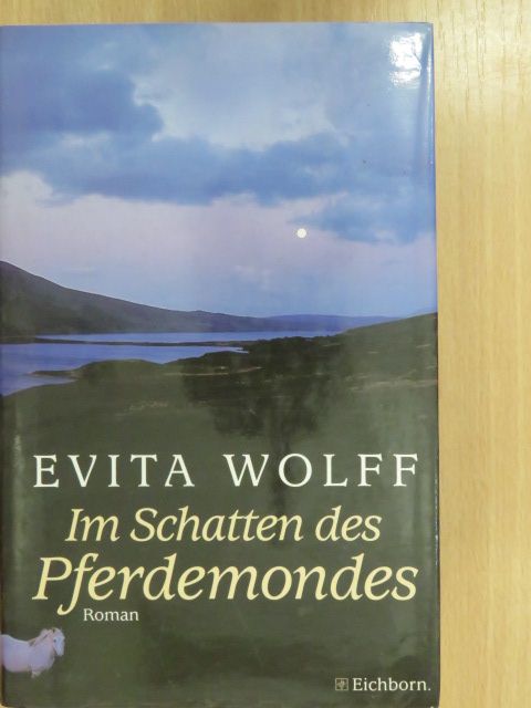 Evita Wolff - Im Schatten des Pferdemondes [antikvár]