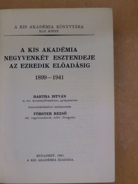 Bartha István - A Kis Akadémia negyvenkét esztendeje az ezredik előadásig  [antikvár]