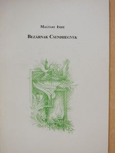 Magyari Imre - Bezárnak Csendhegyek (dedikált példány) [antikvár]