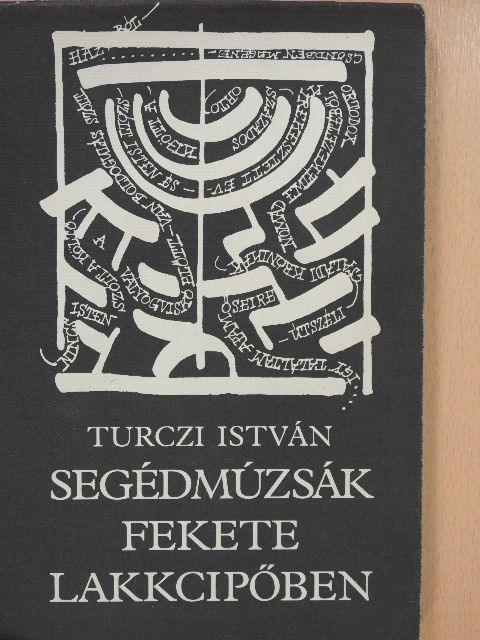 Turczi István - Segédmúzsák fekete lakkcipőben (dedikált példány) [antikvár]