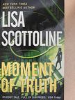 Lisa Scottoline - Moment of Truth [antikvár]
