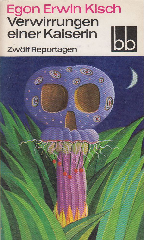 Egon Erwin Kisch - Verwirrungen einer Kaiserin [antikvár]