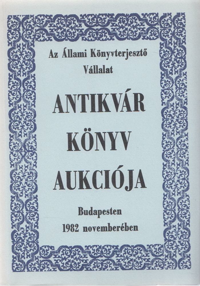 Dr. Kollin Ferenc (szerk.) - Az Állami Könyvterjesztő Vállalat antikvár könyvaukciója Budapesten 1982 novemberében [antikvár]