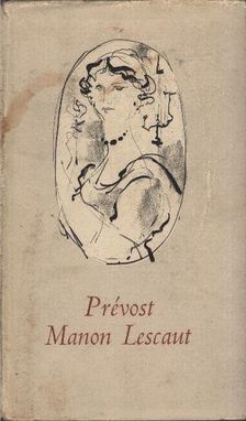 Prévost, Antoine-Francois - Manon Lescaut és Des Grieux lovag története [antikvár]