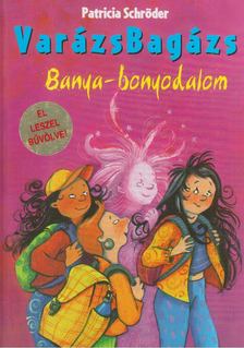 SCHRÖDER, PATRICIA - Banya-bonyodalom [antikvár]