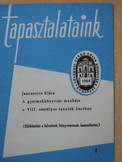 Jancsovics Klára - A gyermekkönyvtár munkája a VIII. osztályos tanulók körében (dedikált példány) [antikvár]