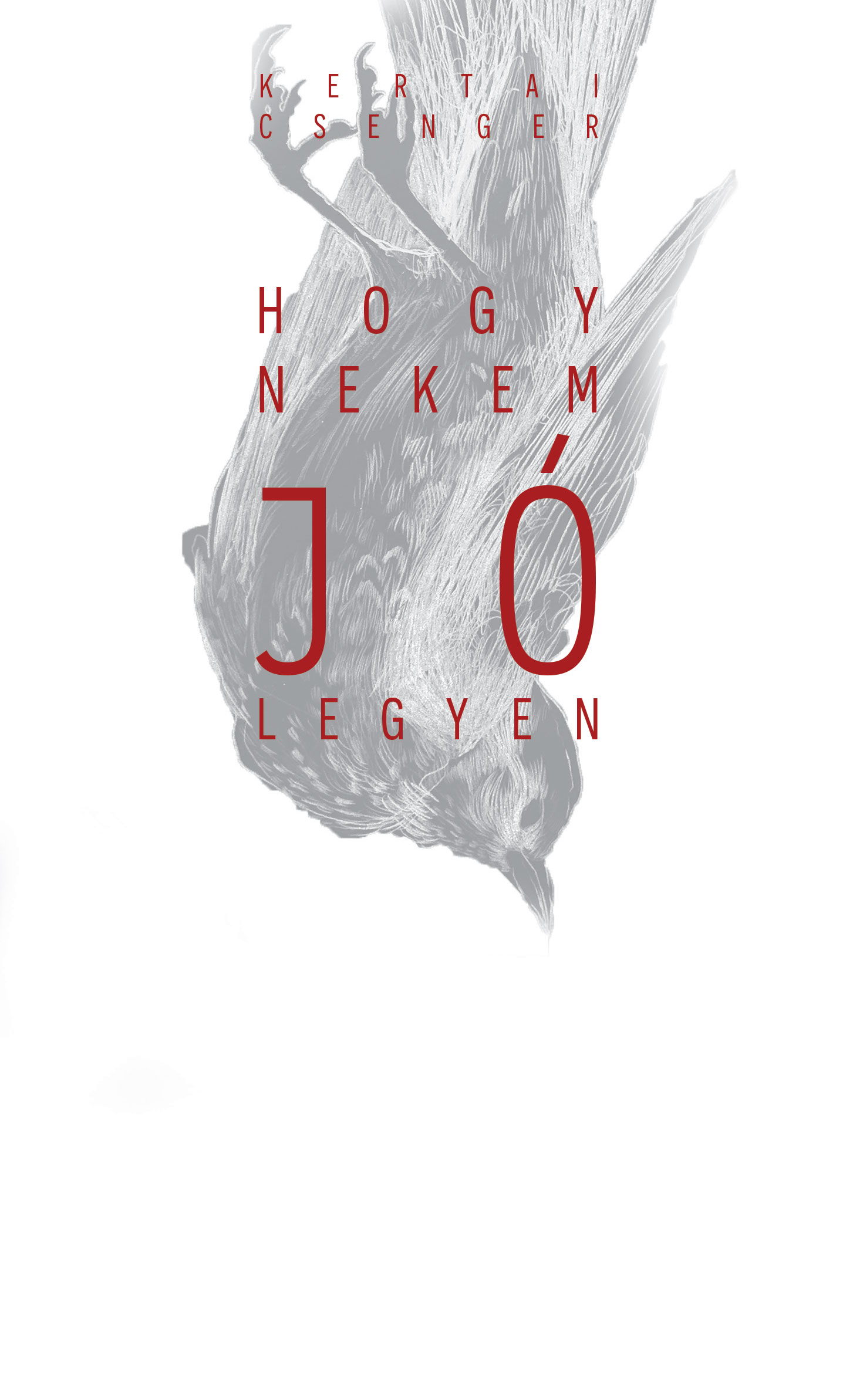 Kertai Csenger - Hogy nekem jó legyen [eKönyv: epub, mobi]