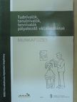 Földesi Eszter - Tudnivalók, tanulnivalók, tennivalók pályakezdő vállalkozóknak - Munkafüzet [antikvár]