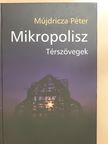 Mújdricza Péter - Mikropolisz (dedikált példány) [antikvár]