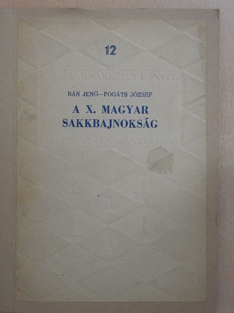 Bán Jenő - A X. magyar sakkbajnokság [antikvár]