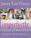 Janey Lee Grace - Imperfectly Natural Woman [antikvár]