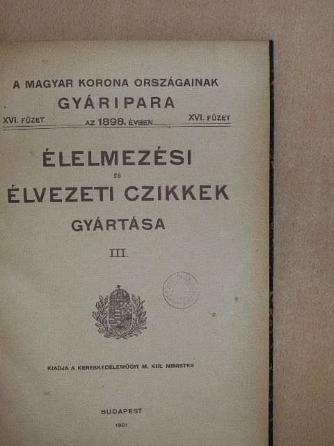 Farkas Ferencz - Élelmezési és élvezeti czikkek gyártása III. [antikvár]