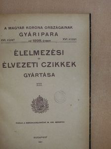 Farkas Ferencz - Élelmezési és élvezeti czikkek gyártása III. [antikvár]