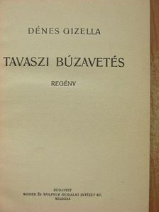 Dénes Gizella - Tavaszi búzavetés [antikvár]