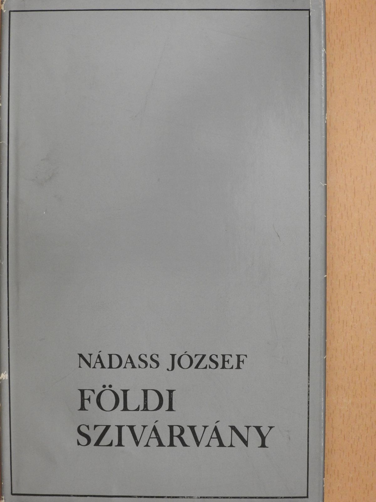 Nádass József - Földi szivárvány (dedikált példány) [antikvár]