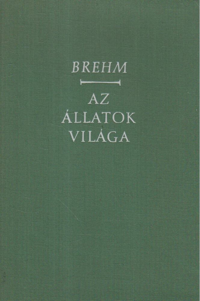 Brehm, Alfred Edmund - Az állatok világa I. - Gerinctelenek [antikvár]