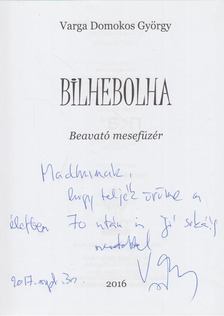 Varga Domokos György - Bilhebolha (dedikált) [antikvár]