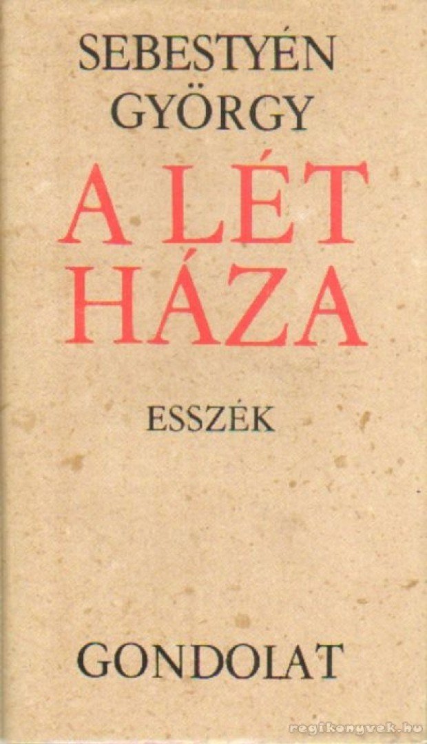 Sebestyén György - A lét háza [antikvár]