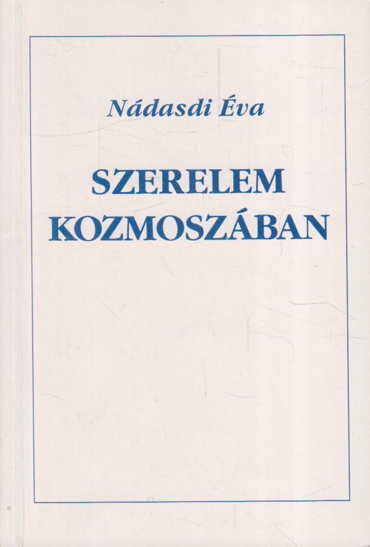 Nádasdi Éva - Szerelem kozmoszában (dedikált) [antikvár]