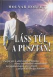 Molnár Róbert - Láss túl a pusztán! [antikvár]