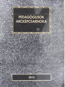 Pedagógusok arcképcsarnoka 2012 [antikvár]