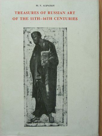 Mihail Vlagyimirovics Alpatov - Treasures of Russian art of the 11th-16th centuries [antikvár]