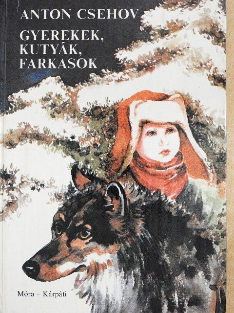 Anton Csehov - Gyerekek, kutyák, farkasok [antikvár]