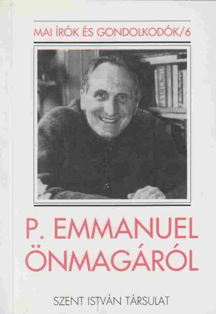 Pierre Emmanuel - P. Emmanuel önmagáról [antikvár]